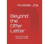 Beyond the Offer Letter: A Journey Through Workplace Reality