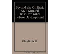 Beyond the Oil Era?: Arab Mineral Resources and Future Development