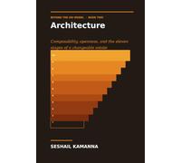 Beyond the OSI Model: Book Two - Architecture: Composability, openness, and the eleven stages of a changeable estate