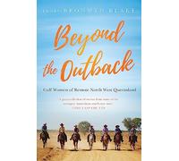 Beyond the Outback: Gulf Women of Remote North West Queensland
