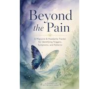 Beyond the Pain: A Migraine and Headache Tracker for Identifying Triggers, Symptoms, and Patterns