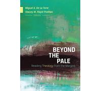 Beyond the Pale: Reading Theology from the Margins