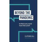 Beyond the Pandemic: Is there any Word from the Lord?