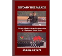 Beyond the Parade: China’s Military Rise and the Contours of a Reshaped World Order