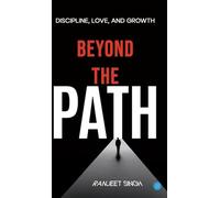 Beyond the Path: Discipline, Love, and Growth