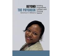 BEYOND THE PAYCHECK: BUILDING EMPOWERED, FULFILLED, AND THRIVING TEAMS