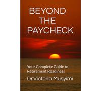 BEYOND THE PAYCHECK: Your Complete Guide to Retirement Readiness
