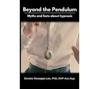 Beyond the Pendulum: Myths and facts about hypnosis
