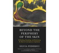 Beyond the Periphery of the Skin Silvia Federici Paperback PM Pre