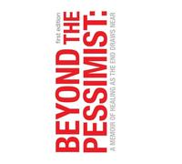 Beyond the Pessimist: A Memoir of Healing as the End Draws Near