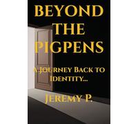 Beyond the Pigpens: A Journey Back to Identity: Rediscovering Worth, Purpose, and the Father’s Voice (Retrouver son identité - Série bilingue)