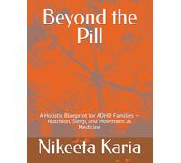 Beyond the Pill: A Holistic Blueprint for ADHD Families - Nutrition, Sleep, and Movement as Medicine