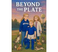 Beyond the Plate: A Sisterhood Softball Story (The Waters Sisters Series - Each one tells a new part of their story-catching dreams, growing up, and never losing sight of each)