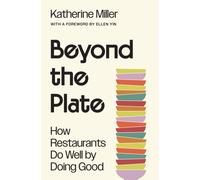 Beyond the Plate : How Restaurants Do Well by Doing Good