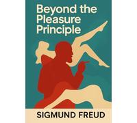 Beyond the Pleasure Principle: Illustrated Book by Sigmund Freud