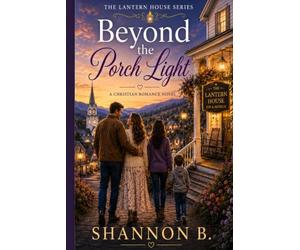 Beyond The Porch Light (The Lantern House Series)