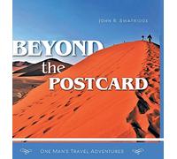 Beyond the Postcard: One Man's Travel Adventures