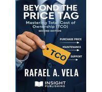 Beyond the Price Tag: Mastering Total Cost of Ownership (TCO) (Supply Chain Procurement & Sourcing Excellence Series)