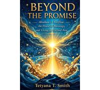 Beyond the Promise: Abraham’s Overflow, the Flood of Blessings, and Living in Eternal Awe