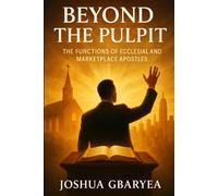 Beyond the Pulpit: The Functions of Ecclesial and Marketplace Apostles