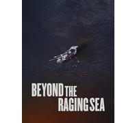 Beyond the Raging Sea