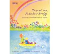 Beyond the Rainbow Bridge: Nurturing Our Children from Birth to Seven by Barbara J. Patterson Published by Michaelmas Press 1st (first) edition (2000) Perfect Paperback