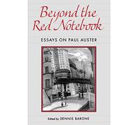 Beyond the Red Notebook: Essays on Paul Auster (Penn Studies in Contemporary American Fiction)