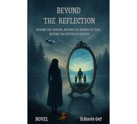 BEYOND THE REFLECTION: A psychological novel of love, loss, and the thin line between destiny and choice