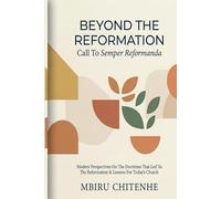 BEYOND THE REFORMATION: Call To Semper Reformanda