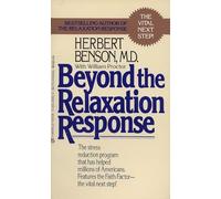 Beyond the Relaxation Response: How to Harness the Healing Power of Your Personal Beliefs