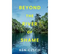 Beyond The River Of Shame