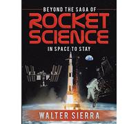 Beyond the Saga of Rocket Science: In Space To Stay: 3