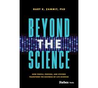 Beyond the Science: How People, Process, and Systems Transform the Business of Life Sciences
