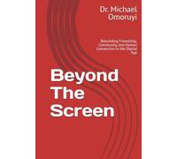Beyond The Screen: Raising Thoughtful, Resilient, and Purposeful Human Beings in a Digital World