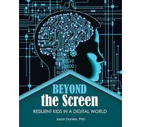 Beyond the Screen: Resilient Kids in a Digital World