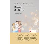 Beyond the Screen: The Theology of Physical Co-presence