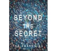Beyond The Secret - The Awakening