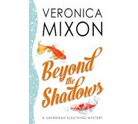 Beyond the Shadows: A Savannah Sleuthing Mystery (Savannah Sleuths)