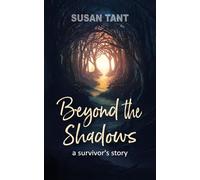 Beyond the Shadows: a survivor's story