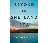 Beyond The Shetland Sea
