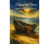 Beyond the Shores: Leaving Comfort to Grow in Faith and Purpose