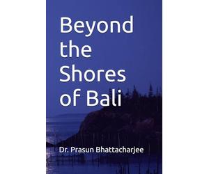 Beyond the Shores of Bali (The Global Wanderer)