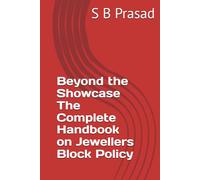 Beyond the Showcase The Complete Handbook on Jewellers Block Policy