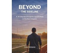 Beyond the Sideline: A 30-Day Devotional for Sports Dads in the Next Chapter (Beyond the Game Series)