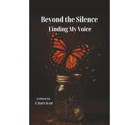 Beyond the Silence - Finding My Voice