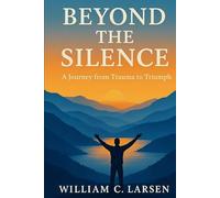 Beyond the Silence: From Trauma to Triumph