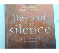 Beyond the Silence: My Life, the World and Autism