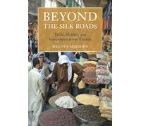 Beyond the Silk Roads (Asian Connections)