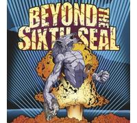 BEYOND THE SIXTH SEAL - The Resurrection Of Everything Tough