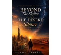 Beyond the Skyline and Into the Desert Silence: A Modern Traveler’s Guide to Dubai and the Emirates